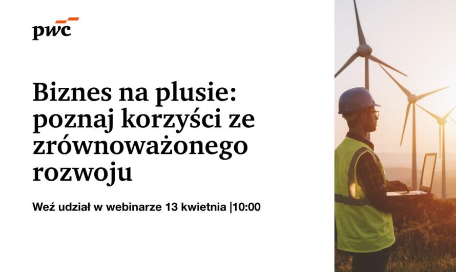 Biznes na plusie: poznaj korzyści ze zrównoważonego rozwoju
